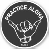 Sticker Maui - Pratiquer Aloha Shaka (Hang Loin) (Devant)