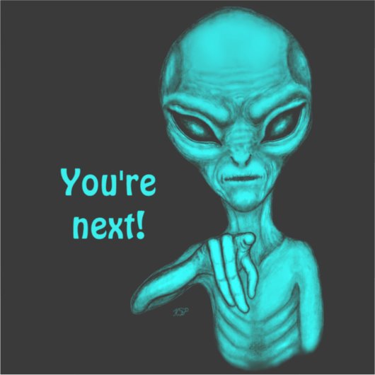 Sticker Mauvais Alien, Tu es le prochain ! (Devant)