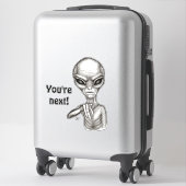 Sticker Mauvais Alien, Tu es le prochain ! (Sur valise)