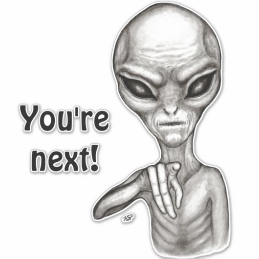 Sticker Mauvais Alien, Tu es le prochain ! (Devant)