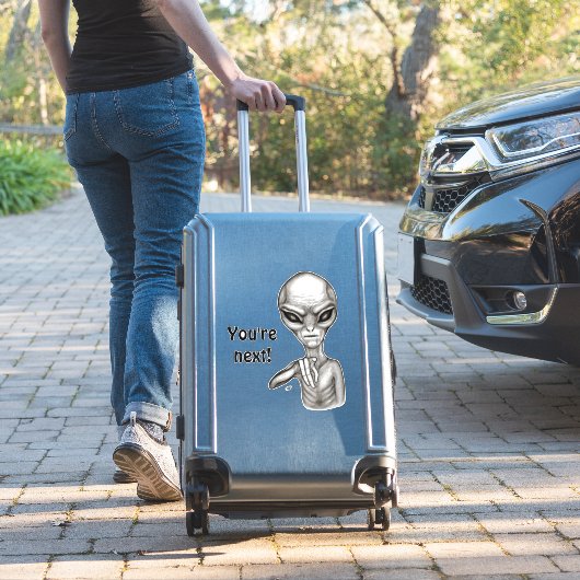 Sticker Mauvais Alien, Tu es le prochain ! (Valise Insitu)
