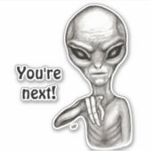 Sticker Mauvais Alien, Tu es le prochain ! (Devant)