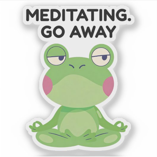 STICKER MEDITATING. GO AWAY (Devant)