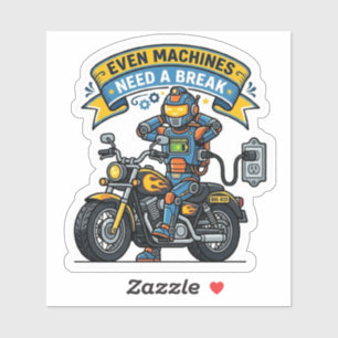 Sticker Même les machines ont besoin d'une pause Autocolla