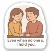 Sticker Même Quand Je Te Tiens Seul (Recto)
