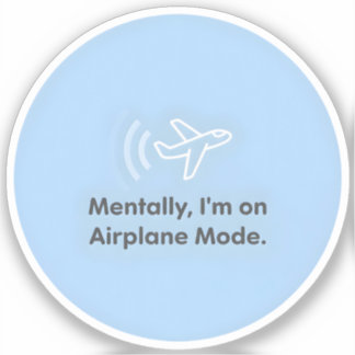 Sticker Mentalement, je suis en Mode Avion