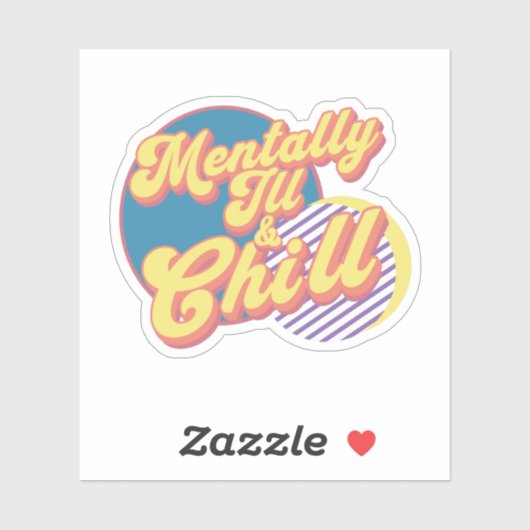 Sticker Mentally Ill and Chill (Feuille)