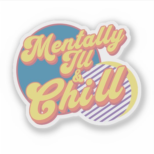 Sticker Mentally Ill and Chill (Devant)