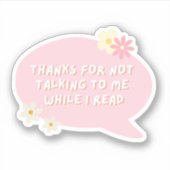 Sticker Merci De Ne Pas M'Avoir Parlé Pendant Que Je Lis (Devant)