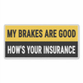 Sticker Mes freins sont bons Comment est votre assurance (Devant)