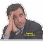 Sticker Michael Scott - Je vais vous tuer (Devant)