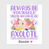 Sticker Mignon Axolotl Soyez Toujours Vous-Même Kawaii (Feuille)