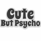 Sticker Mignon, Mais Psychotique (Devant)