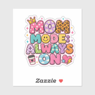 Sticker Mode Maman Toujours Activé, Cadeau de Fête des Mèr