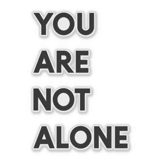 Sticker Moderne Vous n'êtes pas seul Motivation Citation C (Devant)