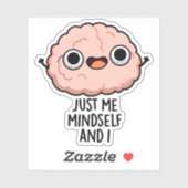 Sticker Moi Seul Moi Et Moi, Je Passe Du Cerveau Drôle (Feuille)