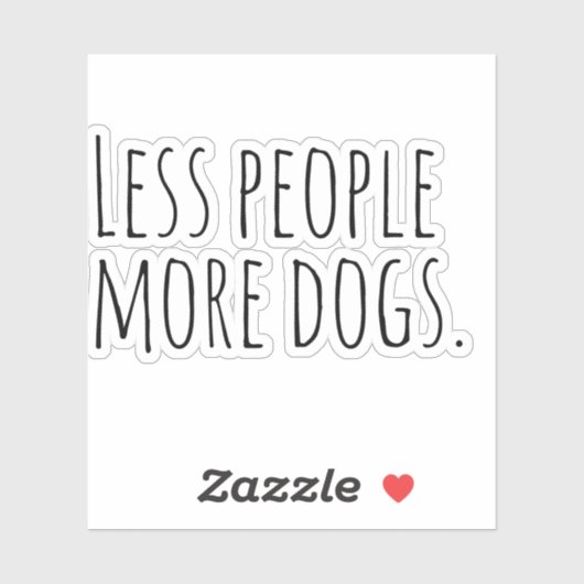 Sticker Moins de gens plus de chiens. (Feuille)