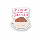 Sticker Moins d'inquiétude, plus de spaghettis, drôle de j (Recto)