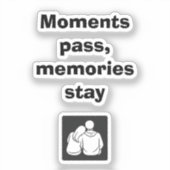 Sticker Moments Pass, Memories Stay – Minimalist Quote Cus (Recto)