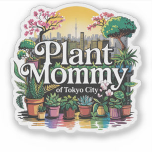 Sticker Mommy plante de Tokyo City Japon