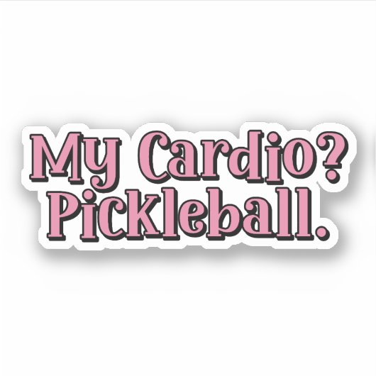 Sticker Mon Cardio ? Pickleball. Typographie drôle (Devant)