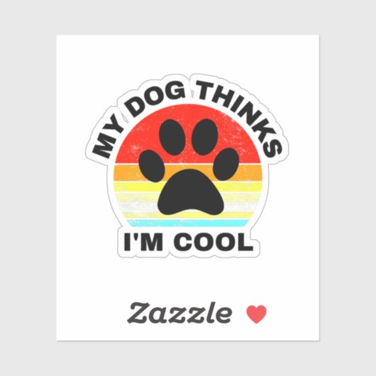 Sticker Mon chien pense que je suis Cool (Feuille)