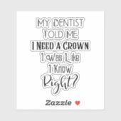 Sticker Mon Dentiste M'A Dit Que J'Avais Besoin D'Un Humou (Feuille)