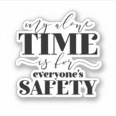 Sticker Mon seul temps est pour la sécurité de tous (Devant)