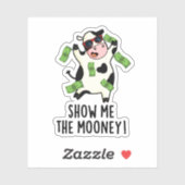 Sticker Montrez-Moi Le Mooney Funny Cow Pun (Feuille)