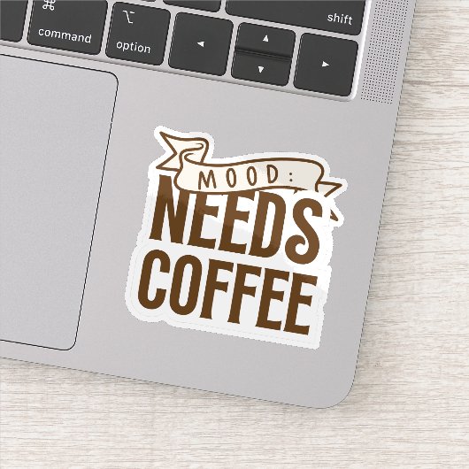 Sticker Mood Needs Coffee (Détail)