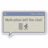 Sticker Motivation left the chat -not feeling motivated- (Devant)