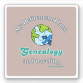 Sticker My Retirement Plans: Genealogy and Traveling (Devant)