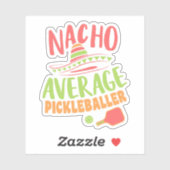Sticker Nacho Moyenne Pickleballer Funny Pickleball (Feuille)
