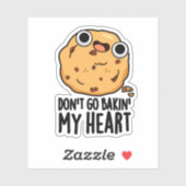 Sticker N'allez pas Bakin Mon Coeur Drôle Cookie Pun (Feuille)