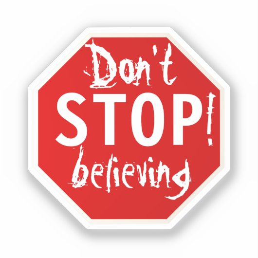 Sticker n'ARRÊTE pas de croire (Recto)