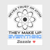 Sticker N'Ayez Jamais Confiance En Un Atom Qu'Ils Composen (Feuille)
