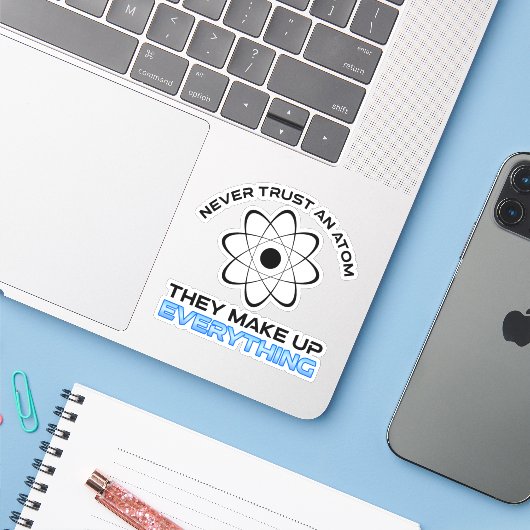 Sticker N'Ayez Jamais Confiance En Un Atom Qu'Ils Composen (Ordinateur portable avec iPhone)