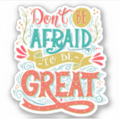 Sticker N'ayez pas peur d'être grand (Devant)