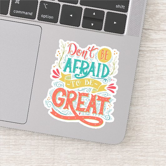 Sticker N'ayez pas peur d'être grand (Détail)