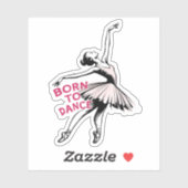 Sticker Né à Dance Ballerina, Danseur de Ballet (Feuille)