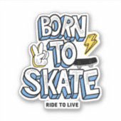 Sticker Né à Skate Ride pour vivre (Devant)