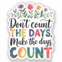 Ne comptez pas les jours, faites que les jours com