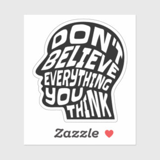 Sticker Ne croyez pas tout ce que vous pensez Noir & Blanc