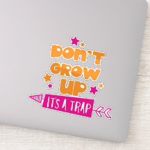 Ne grandez pas C'est un piège, une flèche, des éto