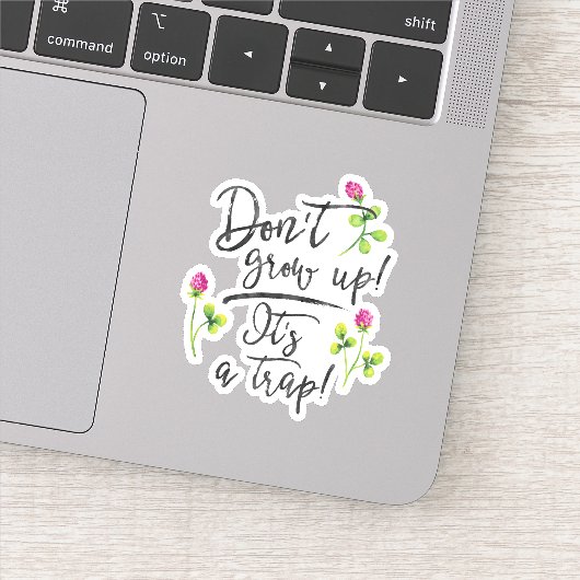 Sticker Ne grandissez pas, c'est un piège. (Détail)