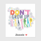 Sticker Ne grandissez pas C'est un piège (Feuille)