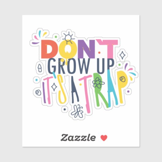 Sticker Ne grandissez pas C'est un piège (Feuille)