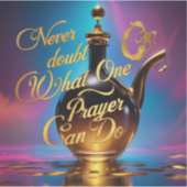 Sticker Ne jamais douter de ce qu'une prière peut faire (Devant)