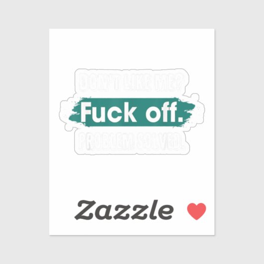 Sticker Ne m'aime pas F*ck Off Problem solved Funny Sassy (Feuille)