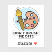 Sticker Ne me brosse pas un jeu d'art amusant (Feuille)